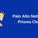 Understanding Palo Alto Networks Prisma Cloud