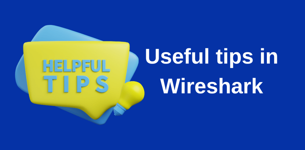 Useful tips when using Wireshark